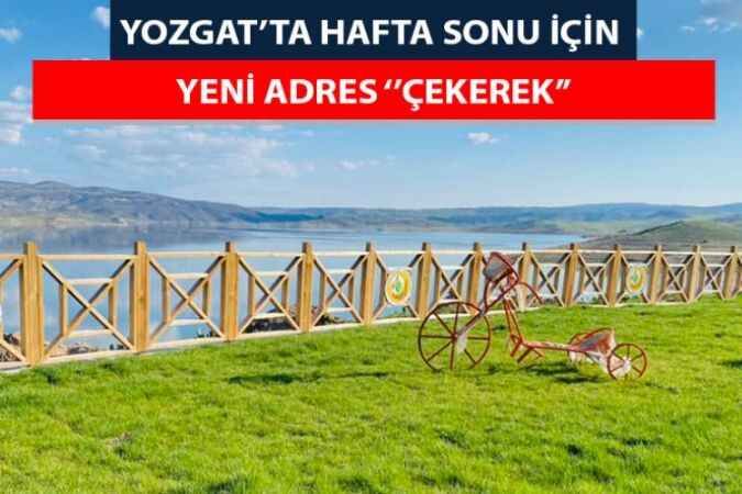 YOZGAT'TA HAFTA SONUNUN YENİ ADRESİ ''ÇEKEREK'' 1