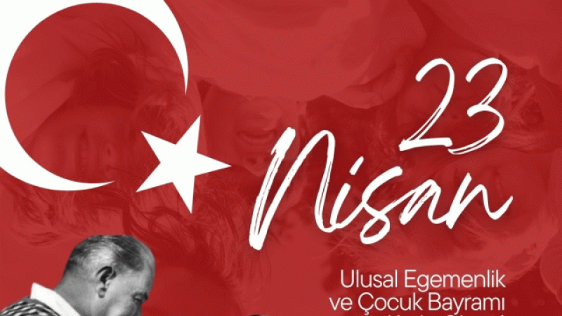 Resimli, Yazılı ve Kısa 23 Nisan Mesajları Neler? 23 Nisan Bayramı İçin En Güzel Mesajlar! 3