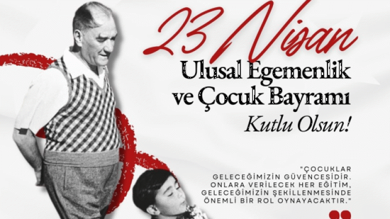 Resimli, Yazılı ve Kısa 23 Nisan Mesajları Neler? 23 Nisan Bayramı İçin En Güzel Mesajlar! 4