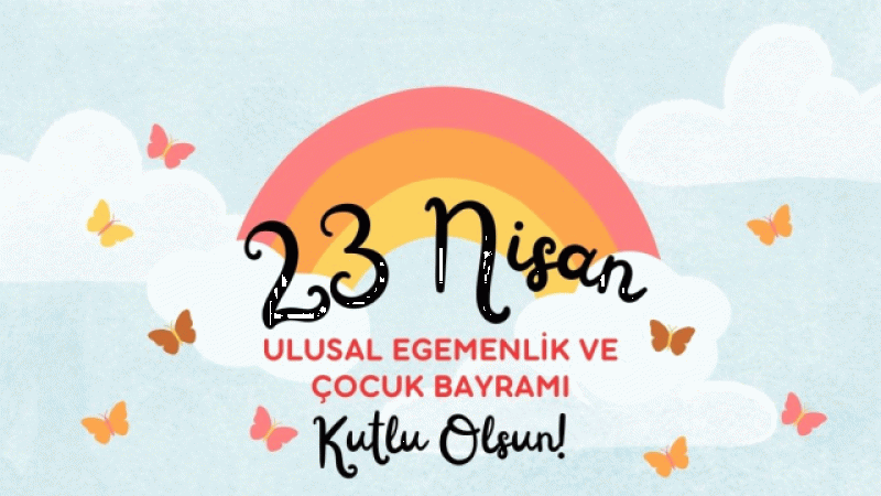 Resimli, Yazılı ve Kısa 23 Nisan Mesajları Neler? 23 Nisan Bayramı İçin En Güzel Mesajlar! 1
