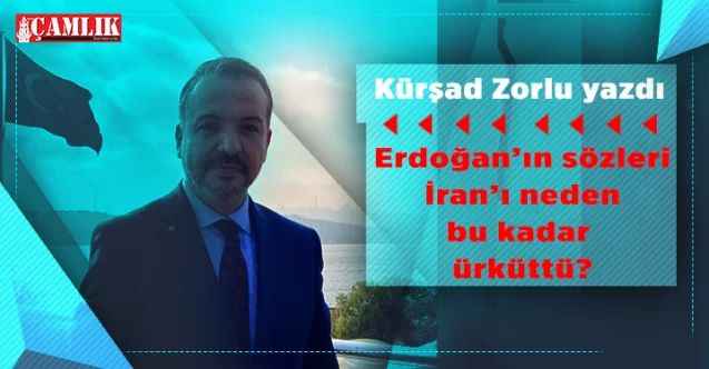 Erdoğan’ın sözleri İran’ı neden bu kadar ürküttü?