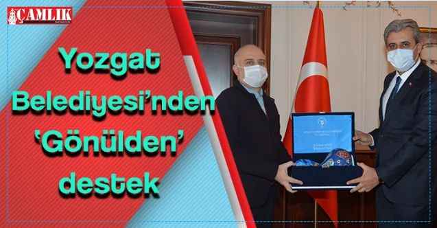 Yozgat Belediyesi’nden ‘Gönül’den destek