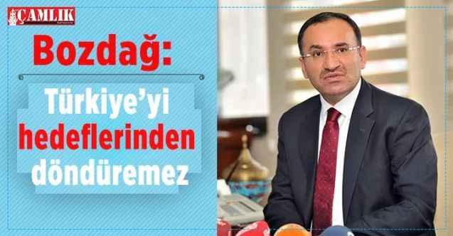 TBMM Anayasa Komisyonu Başkanı ve Yozgat Milletvekili Bekir Bozdağ: Türkiye’yi hedeflerinden döndüremez