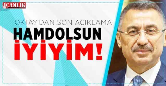 Cumhurbaşkanı Yardımcısı Fuat Oktay, Sağlık Durumu Hakkında Son Durumu Açıkladı