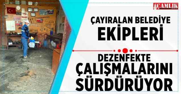 Çayıralan Belediye Ekipleri dezenfekte çalışmalarını sürdürüyor
