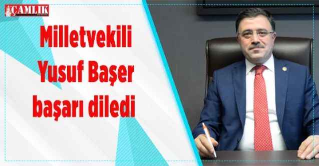 Yozgat Milletvekili Yusuf Başer, Başarı diledi