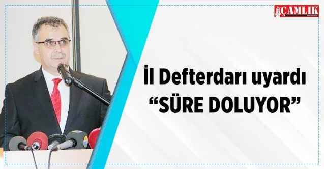 İl Defterdarı Erdoğan Yıldıraner vatandaşları uyardı