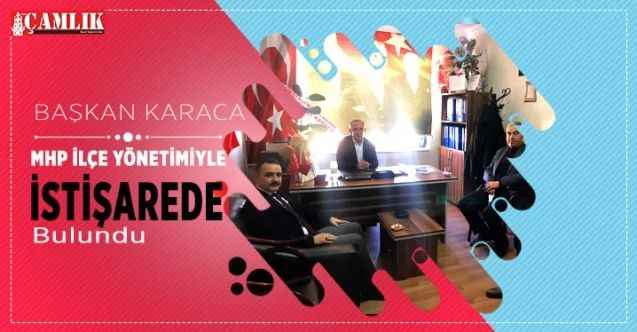 Başkan Karaca ve MHP ilçe yönetimi istişarede bulundu
