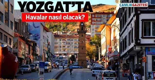 26 Aralık Cumartesi günü Yozgat ve ilçelerinde hava nasıl olacak?