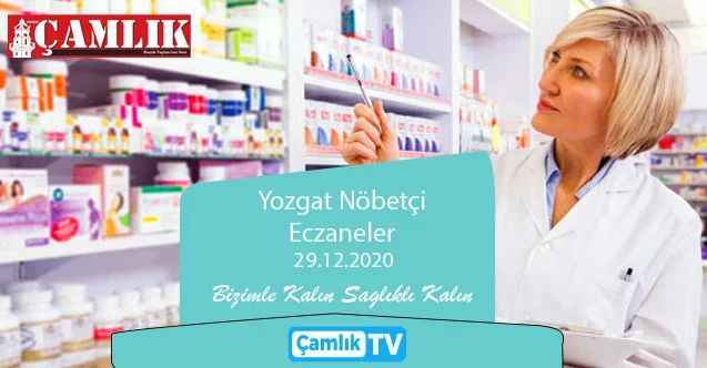 29 Aralık Salı günü Yozgat ve ilçelerinde hangi eczaneler nöbetçi?