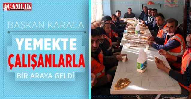 Başkan Karaca, öğle yemeğinde temizlik çalışanlarıyla bir araya geldi.