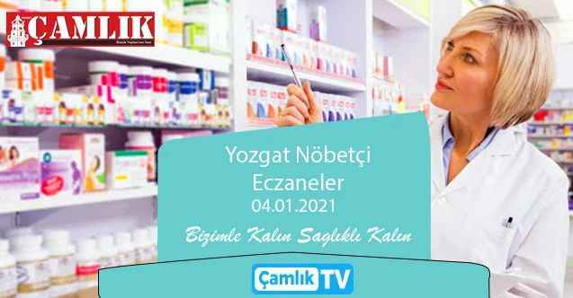 04 Ocak 2021 Pazartesi günü Yozgat ve ilçelerinde hangi eczaneler nöbetçi?