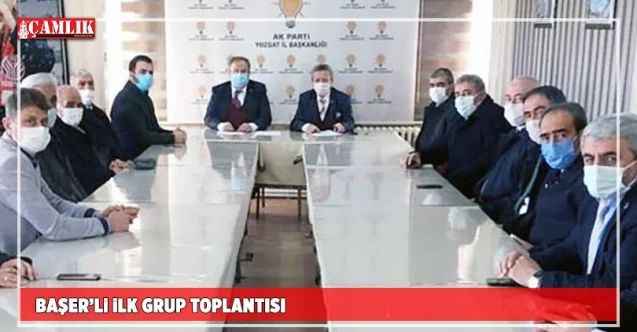 Başer’li ilk grup toplantısı