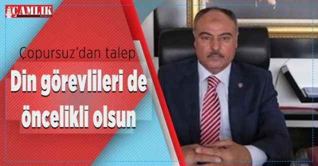 DİVA-Sen Genel Başkanı Mustafa Çopursuz’dan talep: Din görevlileri de öncelikli olsun