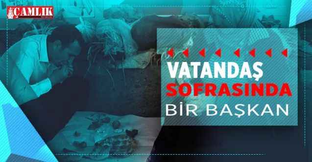 Vatandaş Sofrasında Bir Başkan...