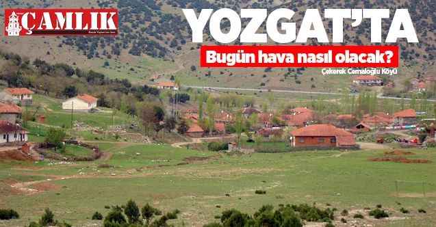 07 Ocak 2021 Perşembe günü Yozgat ve ilçelerinde hava nasıl olacak?