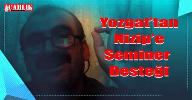 Yozgat’tan Nizip eğitimine seminer desteği
