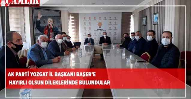 Yozgat Belediye Başkanı Köse ve meclis üyeleri Ak Parti İl Başkanı Başer'e hayırlı olsun dileklerinde bulundu