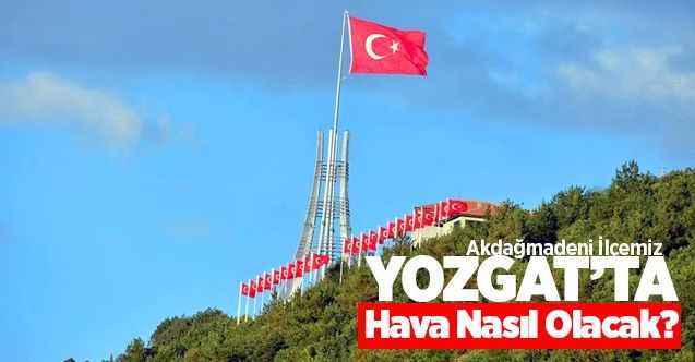 14 Ocak 2021 Perşembe günü Yozgat ve ilçelerinde hava nasıl olacak?
