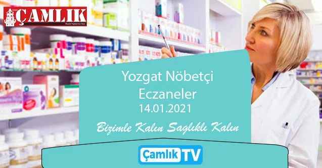 14 Ocak 2021 Perşembe günü Yozgat ve ilçelerinde hangi eczaneler nöbetçi?