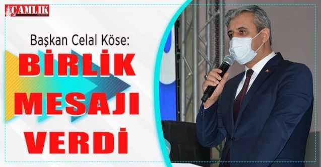Yozgat Belediye Başkanı Celal Köse: Birlik Mesajı Verdi