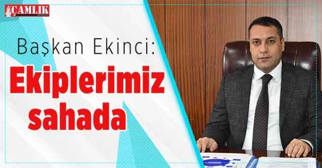 Sorgun Belediye Başkanı Erkut Ekinci: Ekiplerimiz sahada