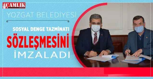 Yozgat Belediyesi Sosyal Denge Tazminatı sözleşmesini imzaladı