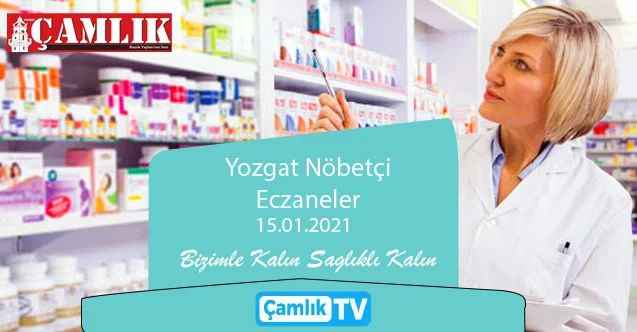 15 Ocak 2021 Cuma günü Yozgat ve ilçelerinde hangi eczaneler nöbetçi?