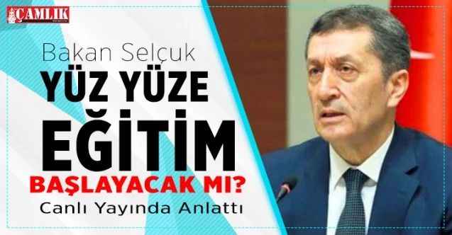 Bakan Selçuk yüz yüze eğitimle ilgili açıklamada bulundu ne zaman geçilecek?