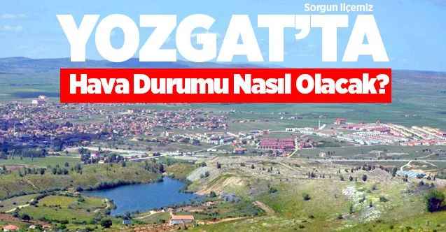22 Ocak 2021 Cuma günü Yozgat ve ilçelerinde hava nasıl olacak?