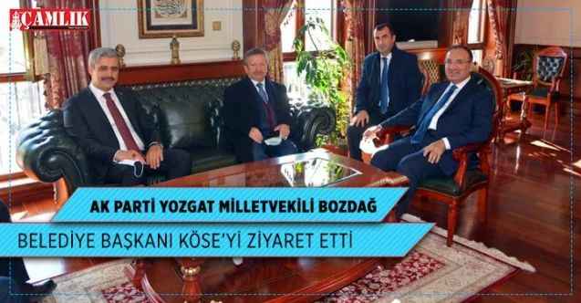 Yozgat Milletvekili Bozdağ, Başkan Köse'yi makamında ziyaret etti