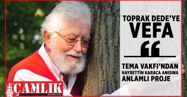 TEMA Vakfı’ndan Hayrettin Karaca Anısına Anlamlı Proje