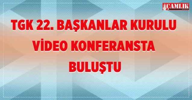 Türkiye Gazeteciler Konfederasyonu’nun 22. Başkanlar Kurulu Toplantısı, video konferans ortamında gerçekleştirildi.