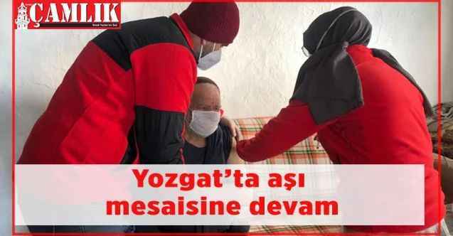 Yozgat’ta Aşı mesaisi devam