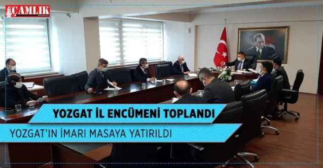 Yozgat İl Encümeni haftalık toplantıda Yozgat'ın imarını görüştü