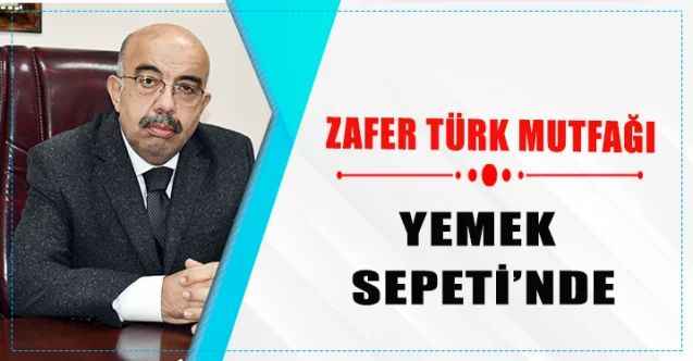 Zafer Türk Mutfağı Yemek Sepeti’nde