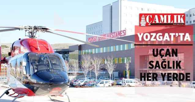 Uçan Sağlık Her Yerde... Ambulans Helikopterler Hayat Kurtarıyor