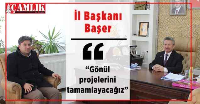 AK Parti Yozgat İl Başkanı Yusuf  Başer: “Gönül projelerini tamamlayacağız”