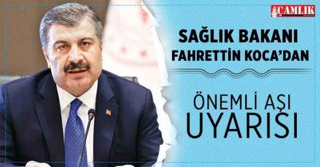 Bakan Koca'dan vatandaşa önemli aşı uyarısı