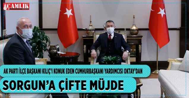 AK Parti İlçe Başkanı Kılıç’ı konuk eden Cumhurbaşkanı Yardımcısı Oktay’dan: SORGUN’A ÇİFTE MÜJDE