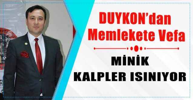 DUYKON’dan Memlekete Vefa : MİNİK KALPLER ISINIYOR