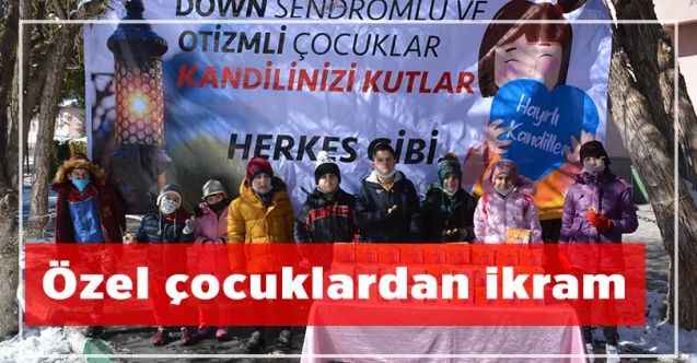 Yozgat'ın Sorgun İlçesi’nde Özel çocuklardan ikram