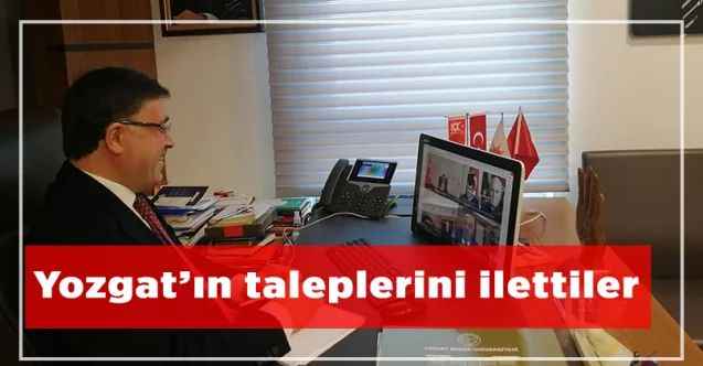 Yozgat’ın taleplerini ilettiler
