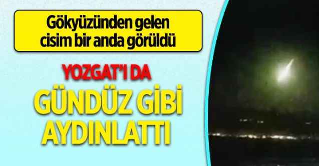 Türkiye’yi Gündüz Gibi Aydınlatan Göktaşı Yozgat’tan Da Görüldü