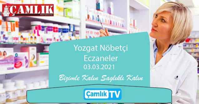 3 Mart 2021 Çarşamba günü Yozgat ve ilçelerinde hangi eczaneler nöbetçi?