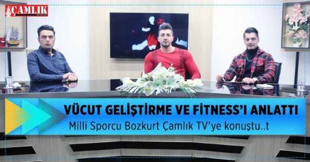 Milli Sporcu Çamlık TV'ye konuk oldu.. Vücut geliştirme ve Fitness'ı anlattı