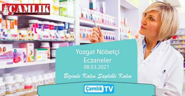8 Mart 2021 Pazartesi günü Yozgat ve ilçelerinde hangi eczaneler nöbetçi?