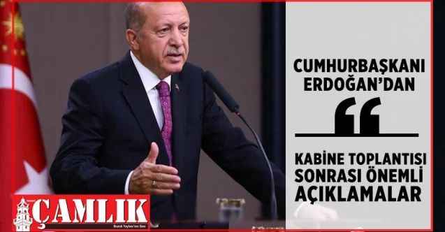 Cumhurbaşkanı Eroğan'dan Kabine toplantısı sonrası önemli açıklamalar