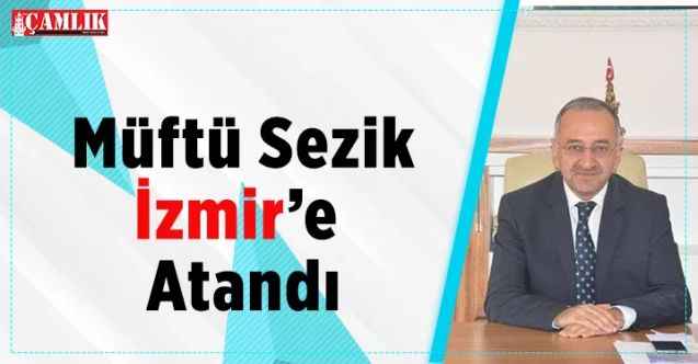 Müftü Sezik İzmir'e atandı