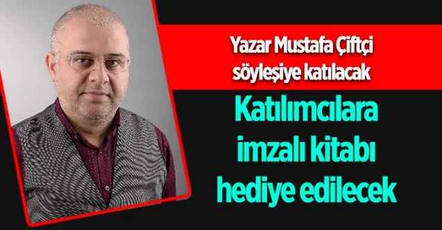 Yazar Mustafa Çiftçi’nin kitabı hediye edilecek